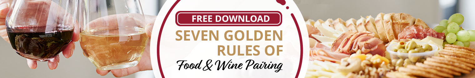 Seven Golden Rules of Food and Wine Pairing Seven Golden Rules of Food and Wine Pairing