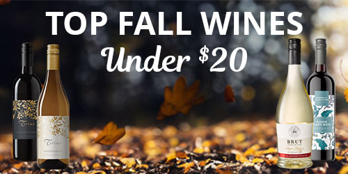 Top Fall Wines Under $20 Top Fall Wines Under $20